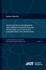 Investigation of deformation mechanisms in nanocrystalline metals and alloys by in situ synchrotron X-ray diffraction af Jochen Andreas Lohmiller