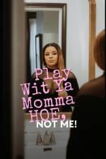 Play Wit Ya Momma Hoe, Not Me! af Jessica Washington
