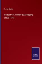 Herbard VIII. Freiherr zu Auersperg (1528-1575) af P. von Radios