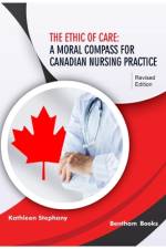 The Ethic of Care: A Moral Compass for Canadian Nursing Practice af Kathleen Stephany
