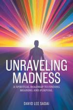 Unraveling Madness af David Lee Sadai