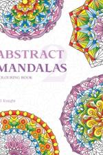 Abstract Mandalas 2 Colouring Book af L J Knight