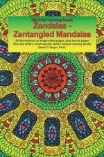 Big Kids Coloring Book: Zendalas - Zentangled Mandalas: New & revised: 50 plus illustrations on single-sided pages plus bonus pages from the a af Dawn D. Boyer