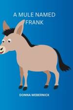A Mule Named Frank af Donna Webernick
