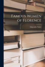 Famous Women of Florence af Edgcumbe Staley