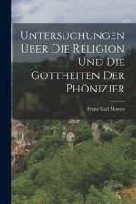 Untersuchungen über die Religion und die Gottheiten der Phönizier af Franz Carl Movers