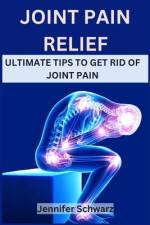 Joint Pain Relief af Jennifer Schwarz