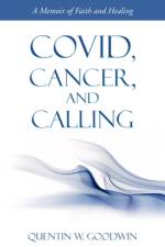 Covid, Cancer, and Calling af Quentin W. Goodwin