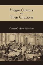 Negro Orators and Their Orations af Carter Godwin Woodson