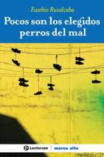 Pocos son los elegidos perros del mal af Eusebio Ruvalcaba