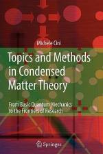 Topics and Methods in Condensed Matter Theory af Michele Cini