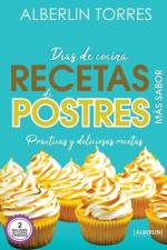 Días de Cocina Recetas de Postres más sabor af Alberlin Torres