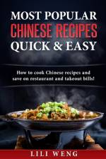 Most Popular Chinese Recipes Quick & Easy af Lili Weng