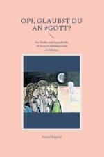 Opi, glaubst du an #Gott? af Harald Birgfeld