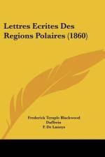 Lettres Ecrites Des Regions Polaires (1860) af Frederick Temple Blackwood Dufferin