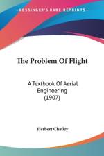 The Problem Of Flight af Herbert Chatley