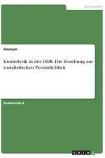 Kinderlyrik in der DDR. Die Erziehung zur sozialistischen Persönlichkeit af Anonym