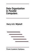 Data Organization in Parallel Computers af Harry A. G. Wijshoff