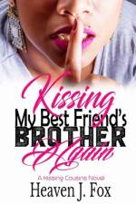 Kissing My Best Friend's Brother Again af Heaven J Fox