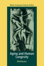Aging and Human Longevity af M. -F. Schulz-Aellen