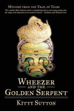 Wheezer and the Golden Serpent af Kitty Sutton