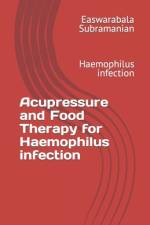 Acupressure and Food Therapy for Haemophilus infection af Easwarabala Subramanian