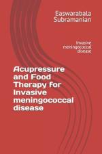Acupressure and Food Therapy for Invasive meningococcal disease af Easwarabala Subramanian