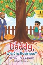 Daddy, What is Business?: Money Tree Edition af Jacob K. August