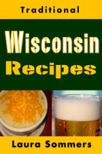 Traditional Wisconsin Recipes af Laura Sommers
