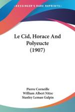 Le Cid, Horace And Polyeucte (1907) af Pierre Corneille