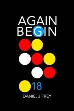 Again Begin 18 af Daniel John Frey