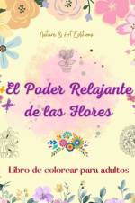 El poder relajante de las flores | Libro de colorear para adultos | Diseños creativos y únicos de motivos florales af Nature