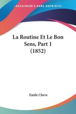 La Routine Et Le Bon Sens, Part 1 (1852) af Emile Cheve