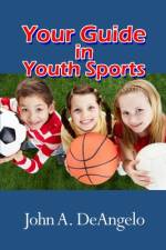 Your Guide in Youth Sports af John A. Deangelo