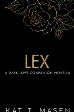 Lex: A Dark Love Series Companion Novella af Kat T. Masen