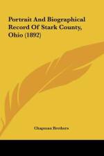Portrait And Biographical Record Of Stark County, Ohio (1892) af Chapman Brothers