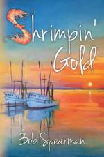 Shrimpin' Gold af Bob Spearman