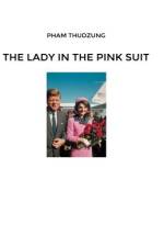 The Lady in the Pink Suit af Pham Thudzung