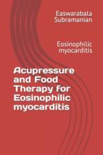 Acupressure and Food Therapy for Eosinophilic myocarditis af Easwarabala Subramanian