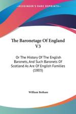 The Baronetage Of England V3 af William Betham