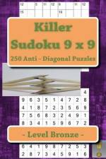 Killer Sudoku 9 X 9 - 250 Anti - Diagonal Puzzles - Level Bronze af Andrii Pitenko