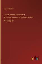 Die Grundsätze der reinen Erkenntnistheorie in der kantischen Philosophie af August Stadler