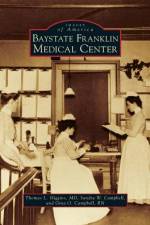 Baystate Franklin Medical Center af Thomas L Higgins MD