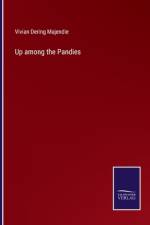 Up among the Pandies af Vivian Dering Majendie