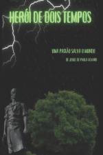 Herois de Dois Tempos af Josiel de Paula Alvaro