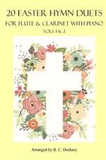20 Easter Hymn Duets for Flute and Clarinet with Piano af B C Dockery