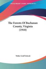 The Forests Of Buchanan County, Virginia (1918) af Walter Groff Schwab