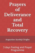 Prayers of Deliverance and Total Recovery af Augustine Ayodeji Origbo