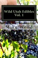 Wild Utah Edibles af Mike Wood