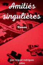 Amities singulieres af Jose Miguel Rodriguez Calvo